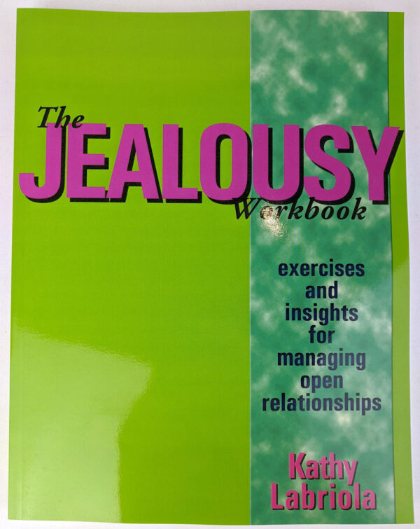 The Jealousy Workbook: Exercises and Insights for Managing Open Relationships