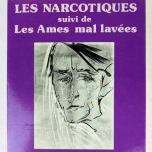 Les Narcotiques: suivi de Les Ames mal lavees