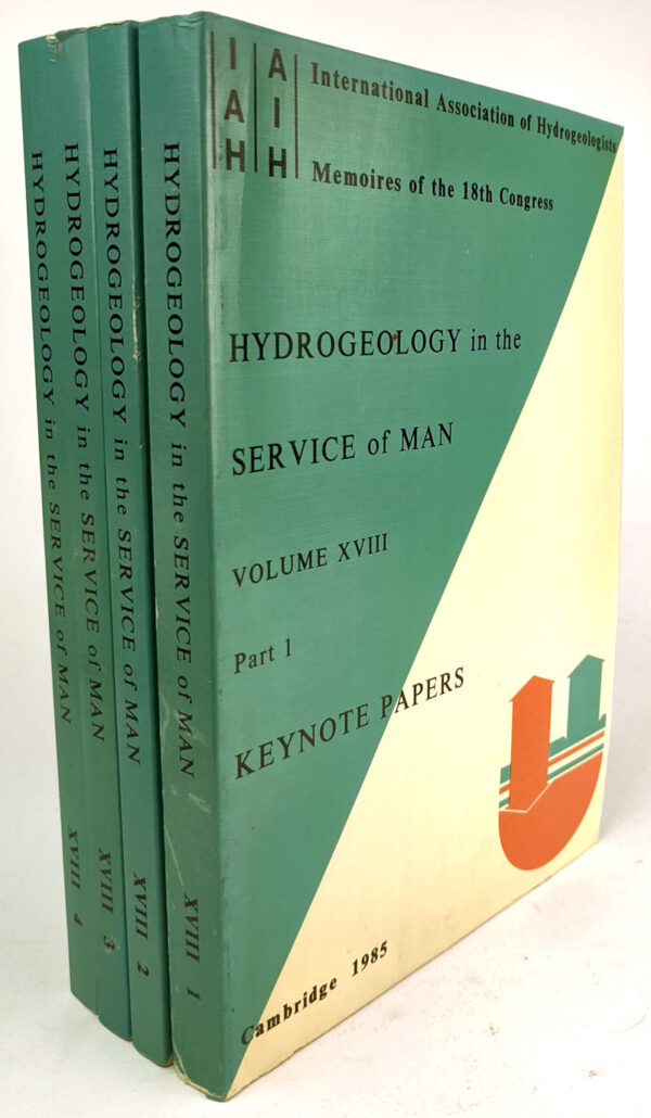 Hydrogeology in the Service of Man: Memoires of the 18th Congress of the International Association of Hydrogeologists, Cambridge 1985 (4 Volumes)
