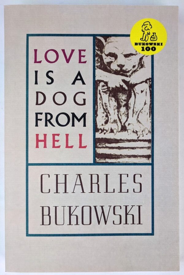 Love Is A Dog From Hell: Poems, 1974-1977