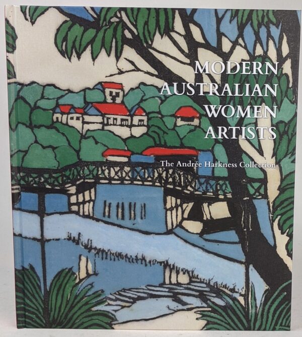 Modern Australian Women Artists: Paintings, Prints and Potters (The Andree Harkness Collection)