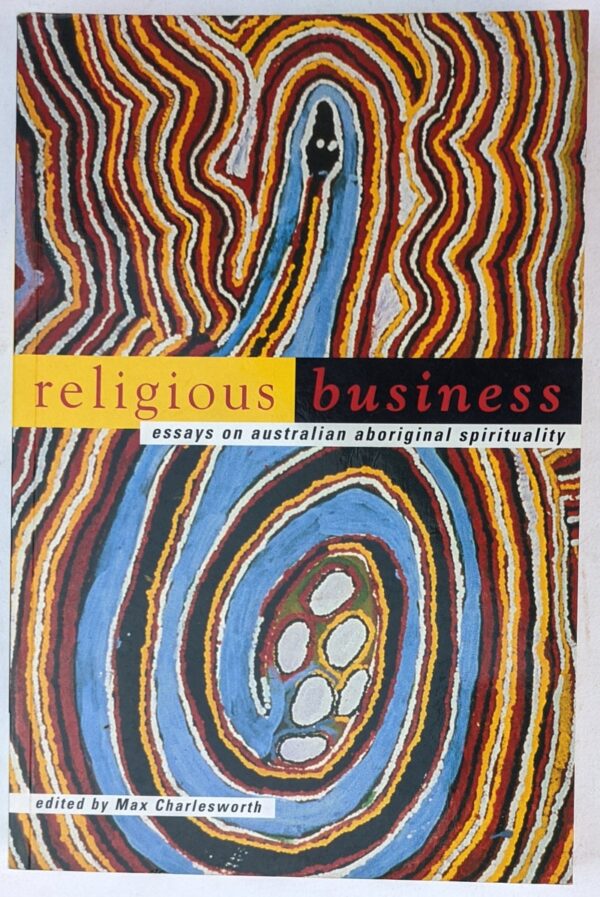 Religious Business: Essays on Australian Aboriginal Spirituality