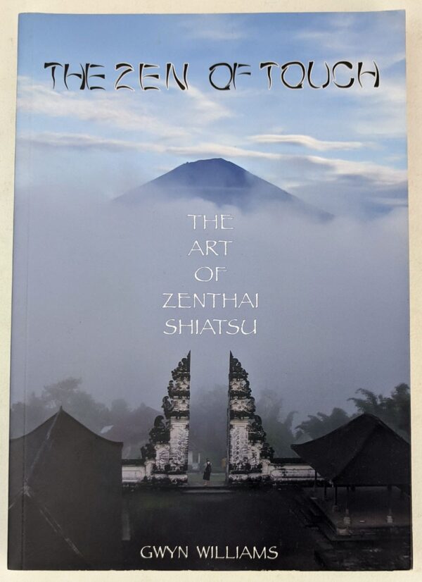 The Zen of Touch: The Art of Zenthai Shiatsu