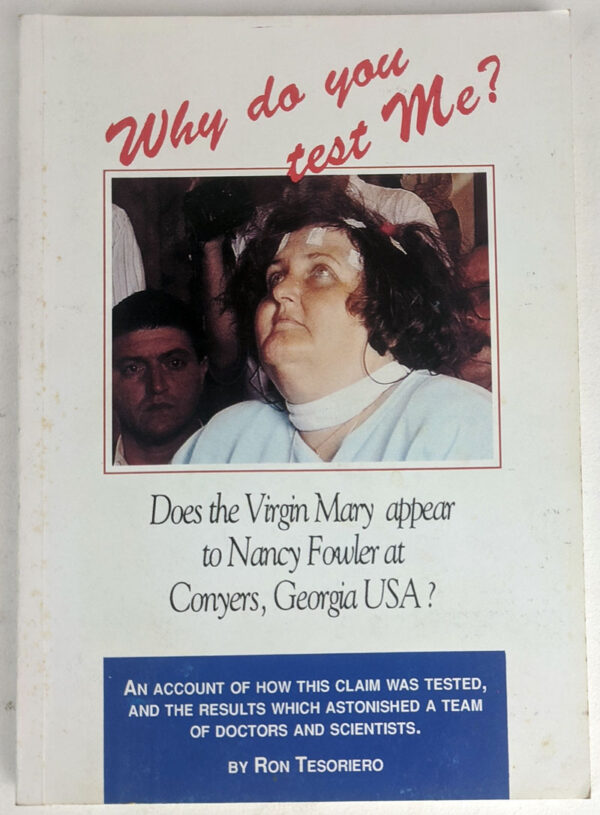 Why Do You Test Me? Does the Virgin Mary appear to Nancy Fowler at Conyers, Georgia USA?