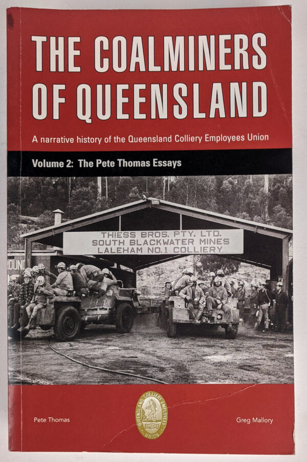 The Coalminers of Queensland Volume 2: The Pete Thomas Essays