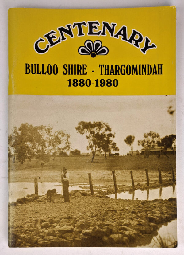 Centenary: Bulloo Shire - Thargomindah, 1880-1980
