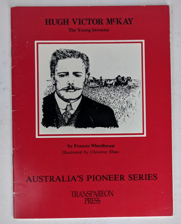 Hugh Victor McKay: The Young Inventor