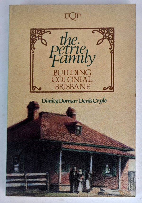 The Petrie Family: Building Colonial Brisbane