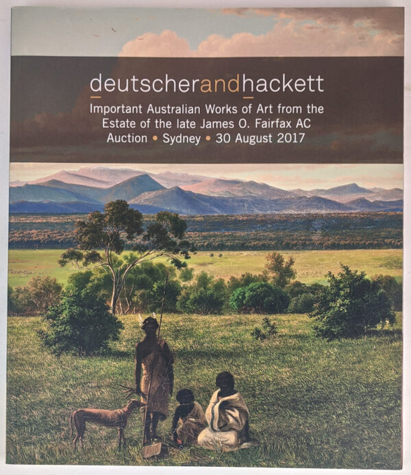Important Australian Works of Art from the Estate of the late James O. Fairfax AC (Deutscher and Hackett 050, August 2017)