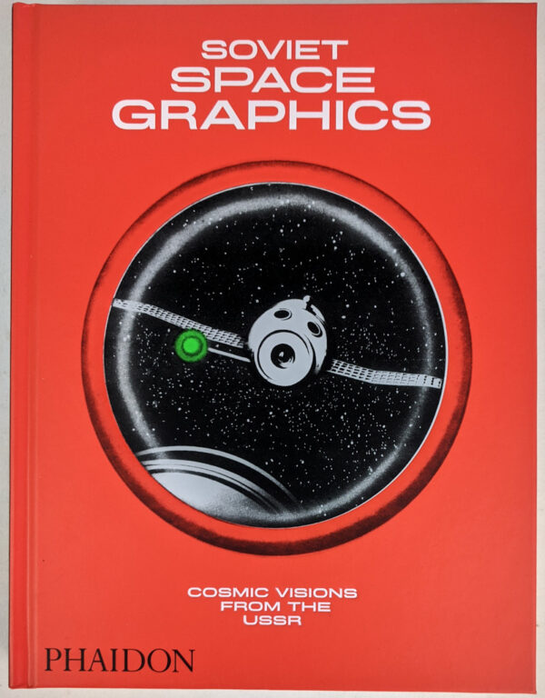 Soviet Space Graphics: Cosmic Visions from the USSR