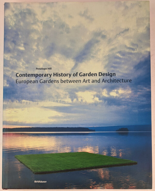 Contemporary History of Garden Design: European Gardens between Art and Architecture
