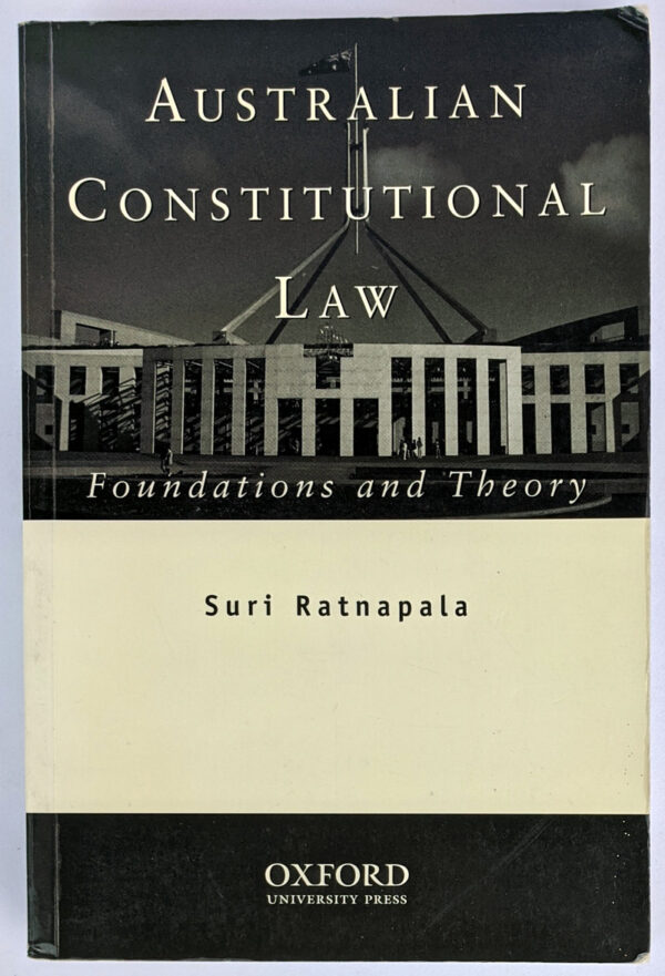 Australian Constitutional Law: Foundations and Theory