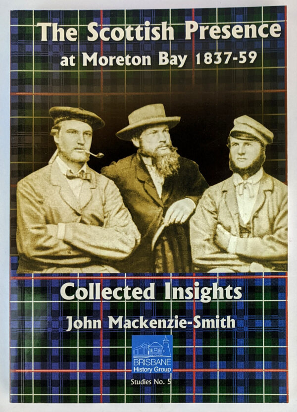 The Scottish Presence at Moreton Bay, 1837-59: Collected Insights