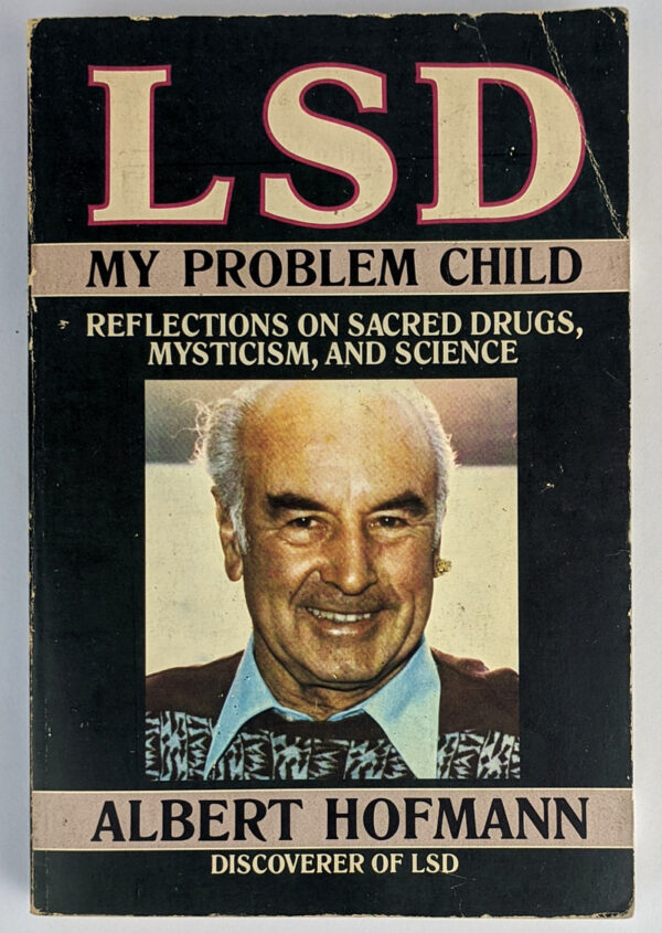 LSD: My Problem Child: Reflections on Sacred Drugs, Mysticism and Science