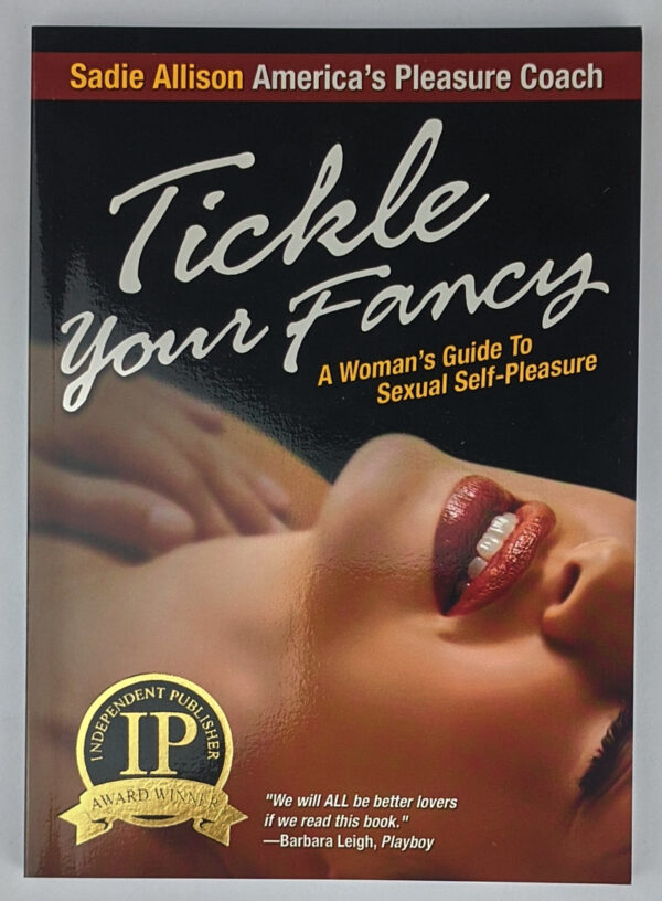 Tickle Your Fancy: A Woman's Guide to Sexual Self-Pleasure