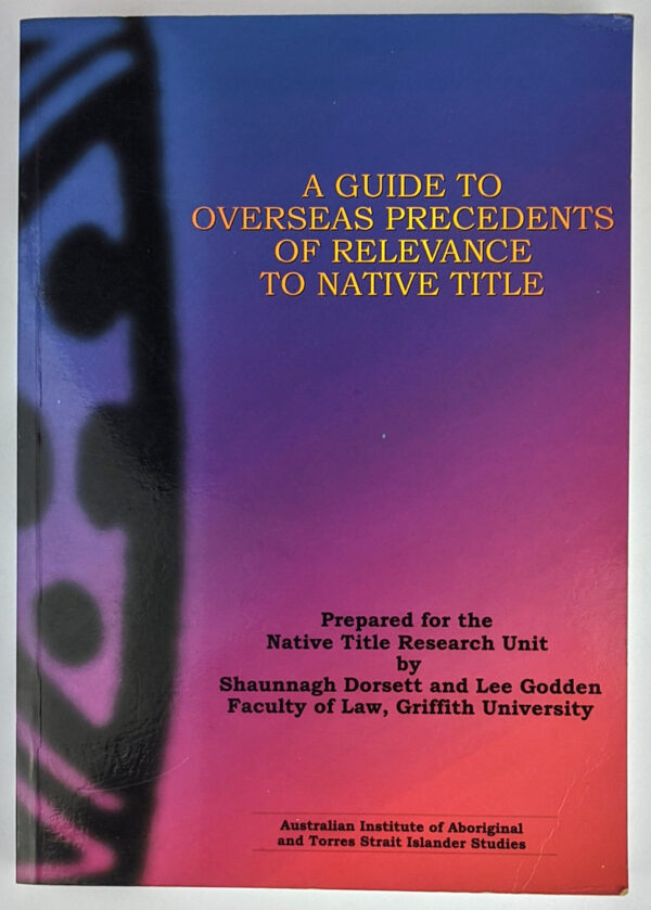 A Guide to Overseas Precedents of Relevance to Native Title