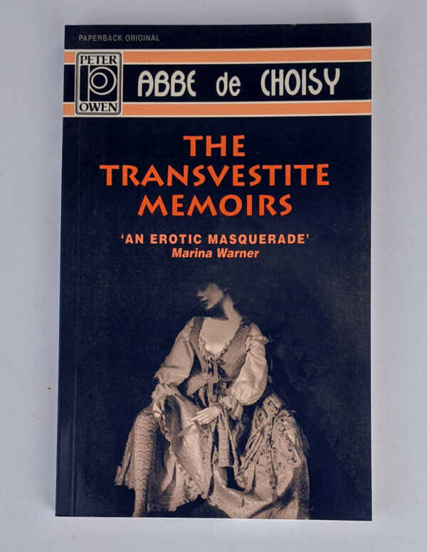 The Transvestite Memoirs of The Abbe de Choisy and the Story of The Marquise-Marquis de Banneville