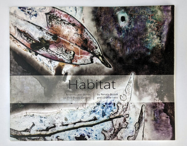 Habitat: Artworks and Stories of Pine Rivers Gardens