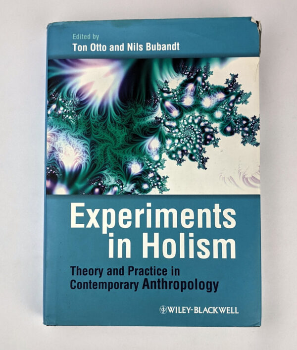 Experiments in Holism: Theory and Practice in Contemporary Anthropology