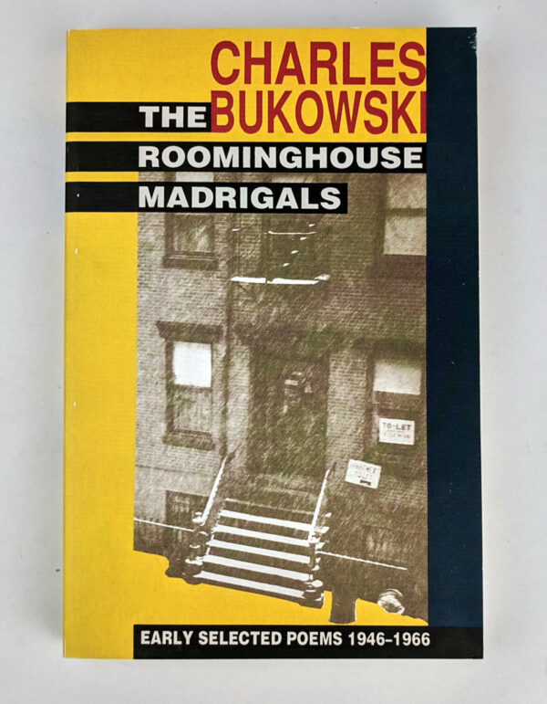 The Roominghouse Madrigals: Early Selected Poems 1946-1966