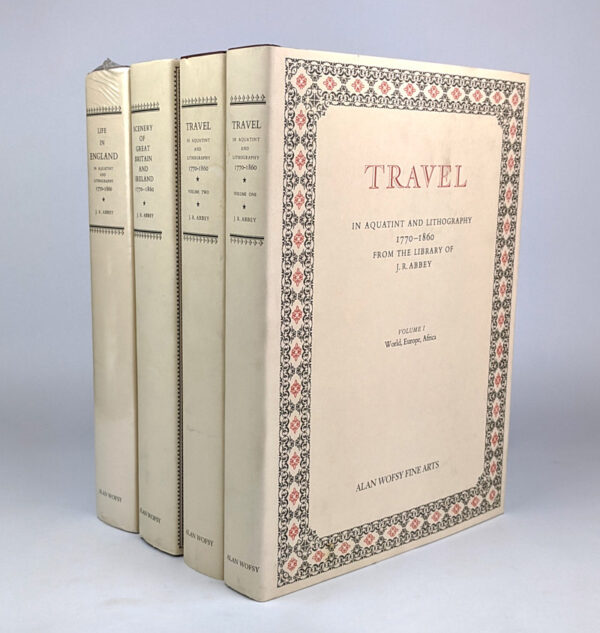 Travel; Life in England; Scenery of Great Britain and Ireland in Aquatint and Lithography 1770-1860 from the Library of J. R. Abbey: A Bibliographical Catalogue (4 Volumes)