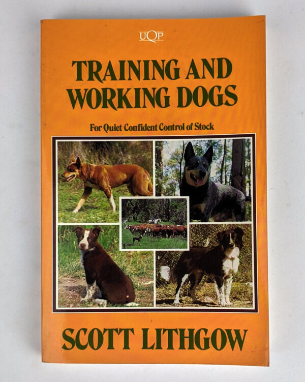 Training and Working Dogs: For Quiet Confident Control of Stock
