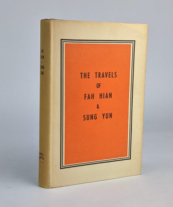 Travels of Fah-Hian and Sung-Yung, Buddhist Pilgrims, from China to India (400 A.D. and 518 A.D.)