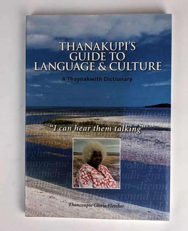 Thanakupi's Guide to Language and Culture: A Thaynakwith Dictionary