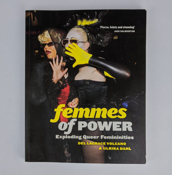 Femmes of Power: Exploding Queer Femininities
