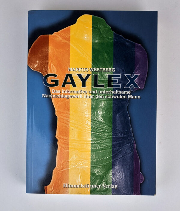 Gaylex: Das informative und unterhaltsame Nachschlagewerk uber den schwulen Mann