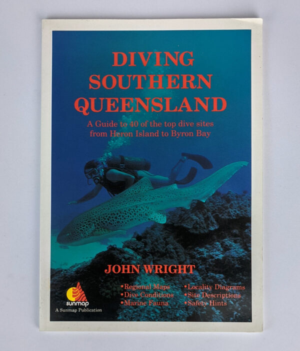 Diving Southern Queensland: A Guide to 40 of the top dive sites from Heron Island to Byron Bay