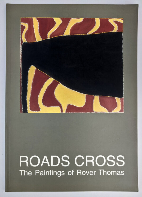 Roads Cross: The Paintings of Rover Thomas