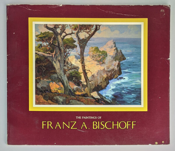 The Paintings of Franz A. Bischoff
