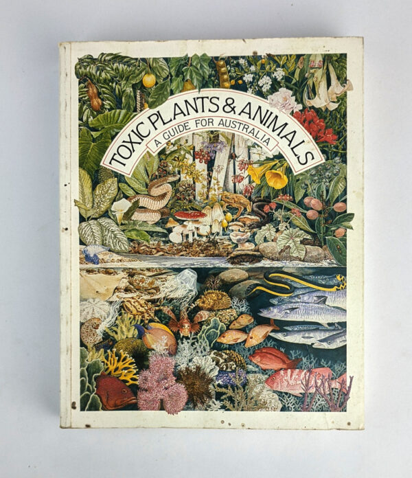 Toxic Plants & Animals: A Guide for Australia