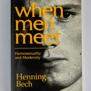 When Men Meet: Homosexuality and Modernity