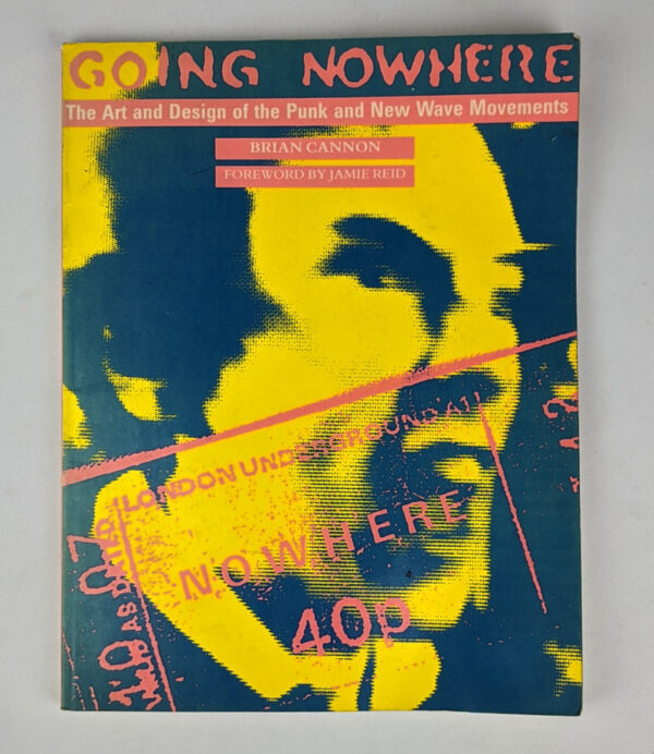 Going Nowhere: The Art and Design of the Punk and New Wave Movements