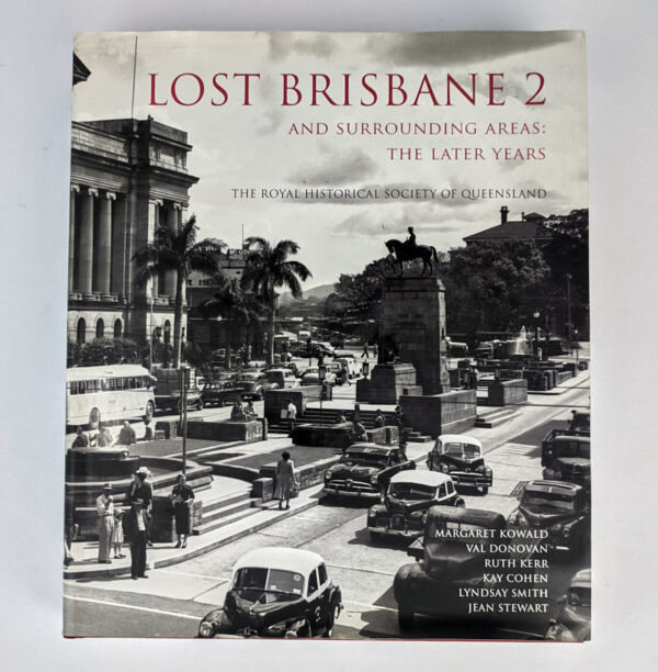 Lost Brisbane 2, and Surrounding Areas: The Later Years