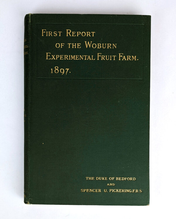 Report on the Working and Results of the Woburn Experimental Fruit Farm Since Its Establishment (First Report)
