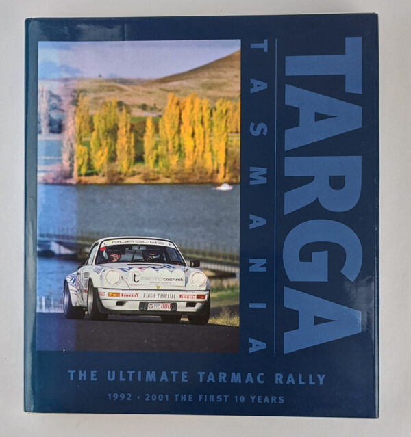 Targa Tasmania: The Ultimate Tarmac Rally: 1992-2001, The First 10 Years