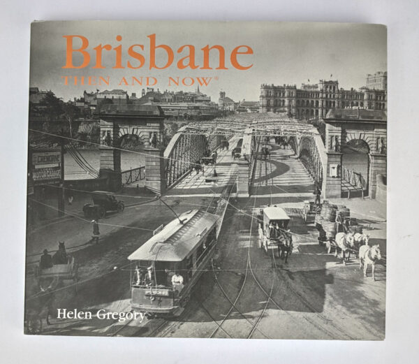 Brisbane: Then And Now