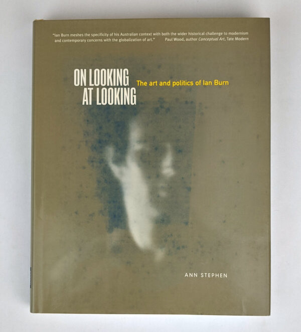 On Looking At Looking: The art and politics of Ian Burn