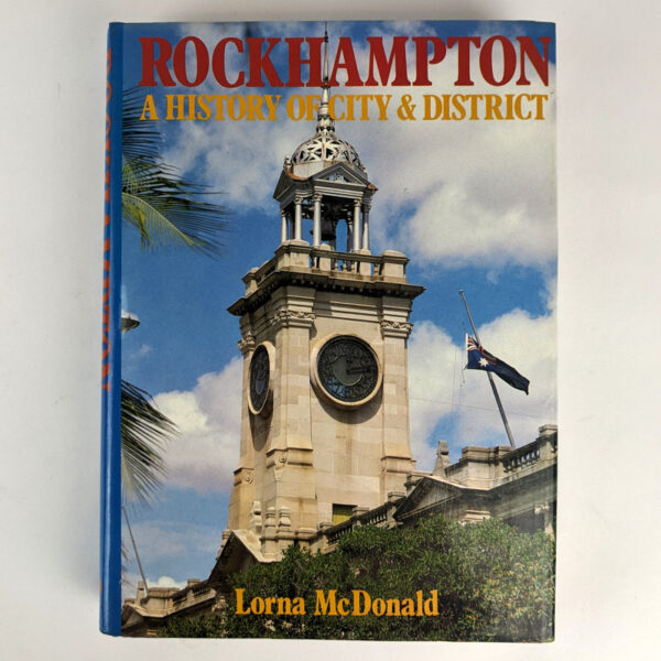 Rockhampton: A History of City & District