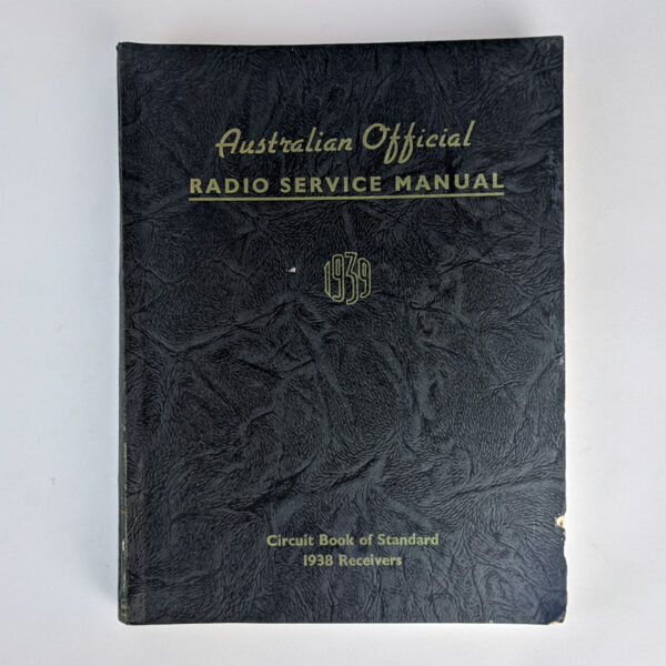 Australian Official Radio Service Manual: Circuit Book of Standard 1938 Australian Receivers