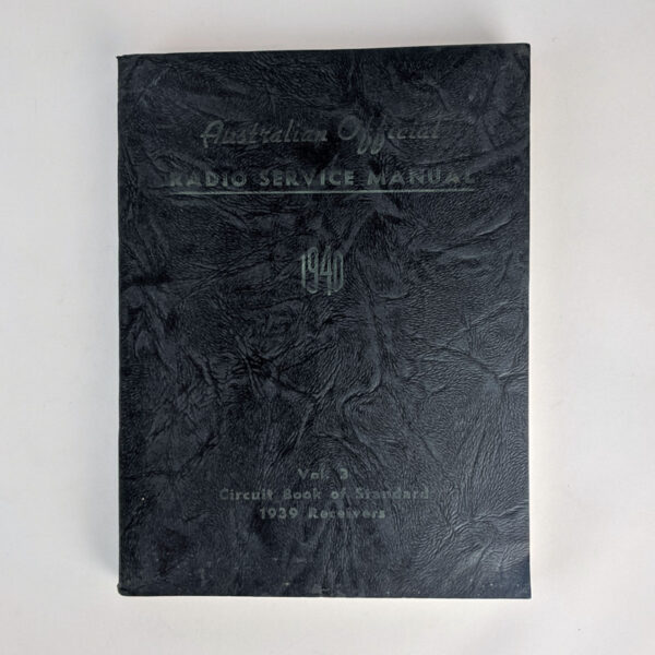 Australian Official Radio Service Manual: The Circuit Book of Standard 1939 Australian Receivers