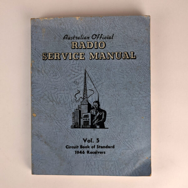 Australian Official Radio Service Manual: Circuit Book of Standard 1946 Australian Receivers