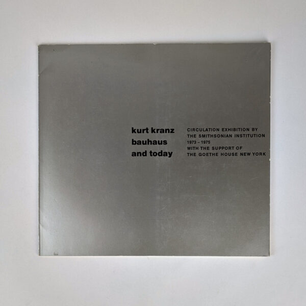Kurt Kranz: Bauhaus and Today