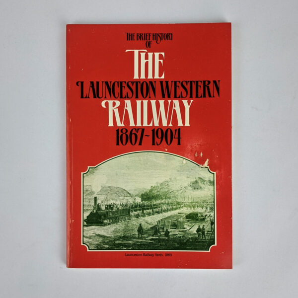 The Launceston and Western Railway Company Ltd., 1867-1904