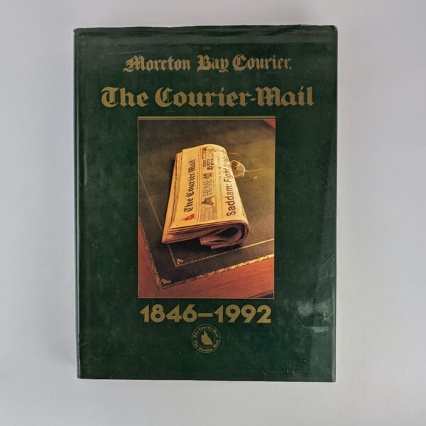 The Moreton Bay Courier to The Courier-Mail, 1846-1992
