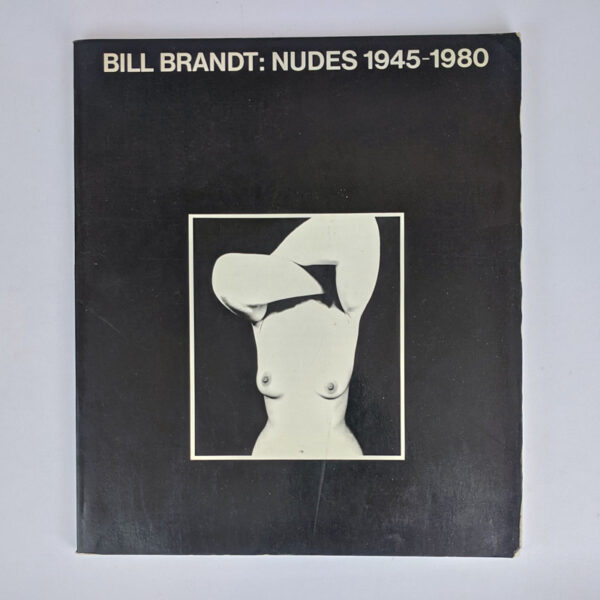 Bill Brandt: Nudes, 1945-1980