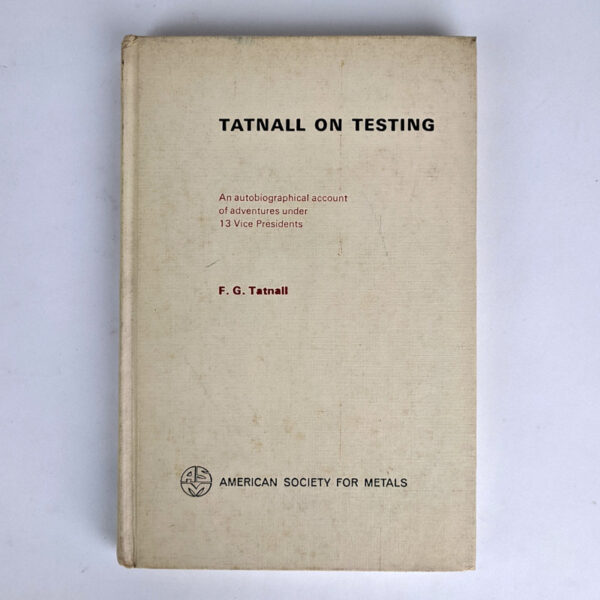 Tatnall on Testing: An autobiographical account of adventures under 13 Vice Presidents